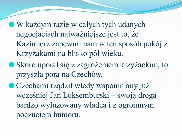 W każdym razie w całych tych udanych negocjacjach najważniejsze jest