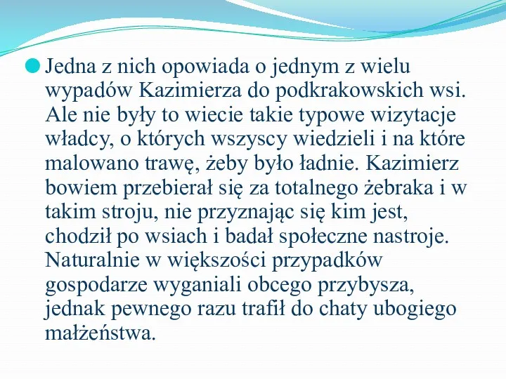 Jedna z nich opowiada o jednym z wielu wypadów Kazimierza