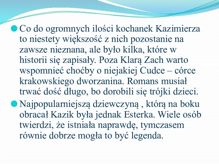 Co do ogromnych ilości kochanek Kazimierza to niestety większość z