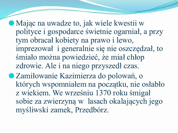 Mając na uwadze to, jak wiele kwestii w polityce i