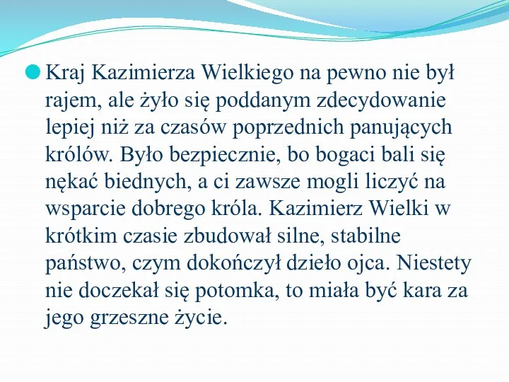 Kraj Kazimierza Wielkiego na pewno nie był rajem, ale żyło