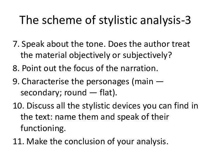 The scheme of stylistic analysis-3 7. Speak about the tone.