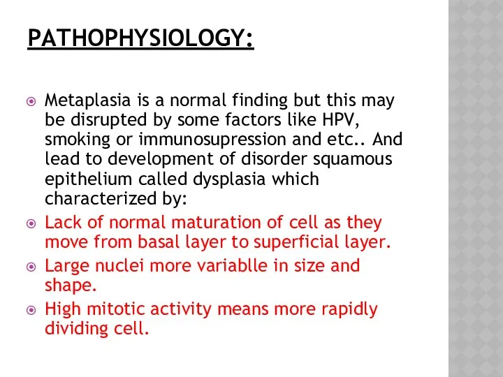 PATHOPHYSIOLOGY: Metaplasia is a normal finding but this may be