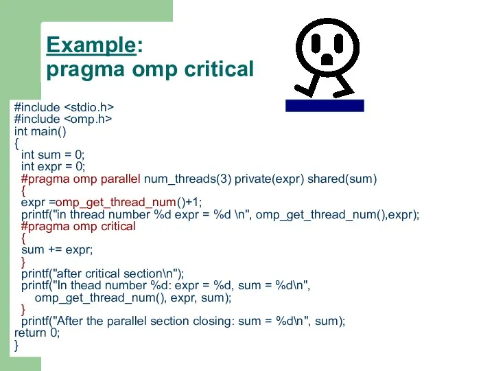 Example: pragma omp critical #include #include int main() { int