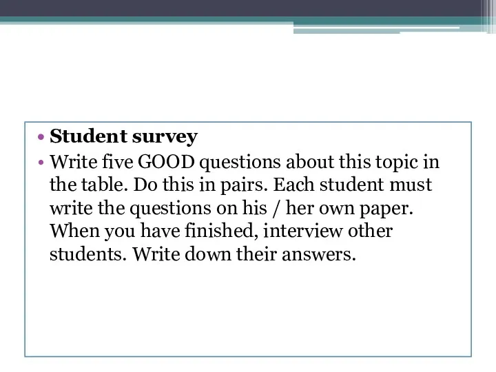 Student survey Write five GOOD questions about this topic in