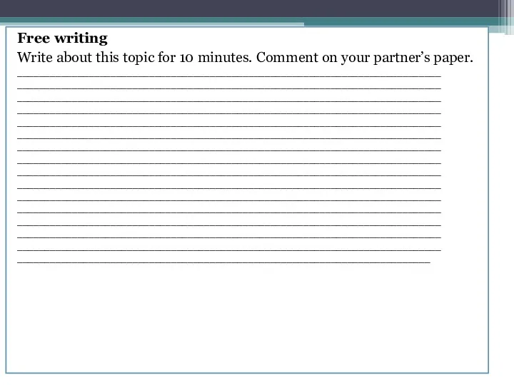 Free writing Write about this topic for 10 minutes. Comment