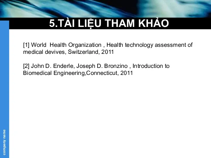 5.TÀI LIỆU THAM KHẢO [1] World Health Organization , Health