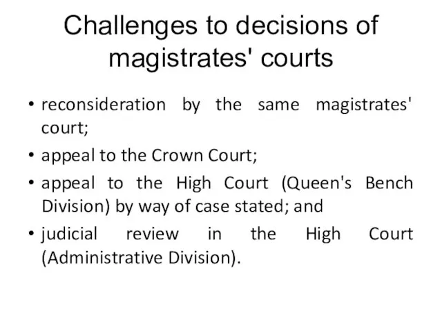 Challenges to decisions of magistrates' courts reconsideration by the same