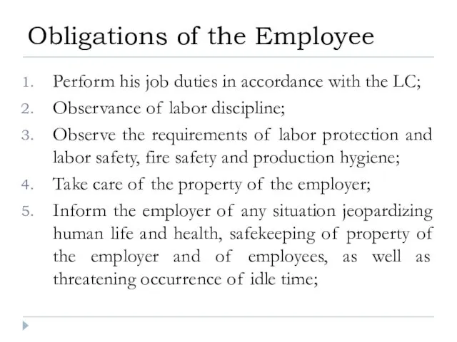 Perform his job duties in accordance with the LC; Observance