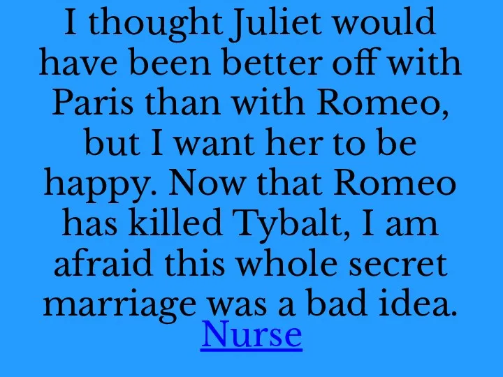I thought Juliet would have been better off with Paris