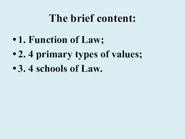 The brief content: 1. Function of Law; 2. 4 primary
