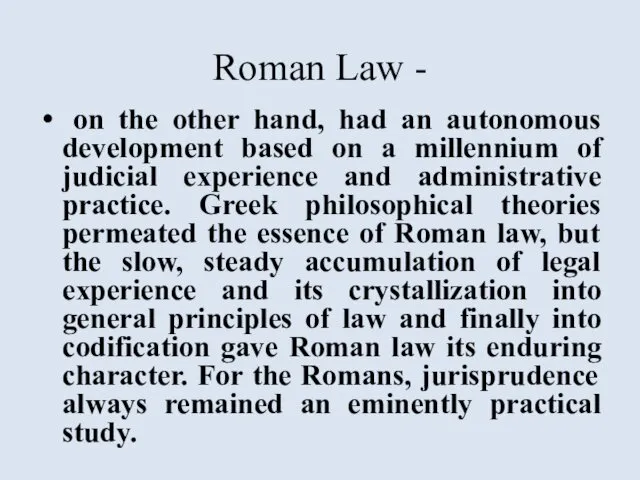 Roman Law - on the other hand, had an autonomous