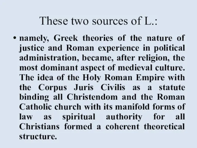These two sources of L.: namely, Greek theories of the