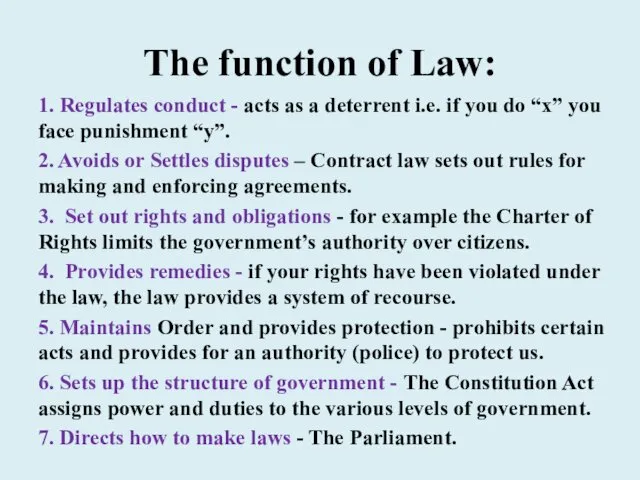 The function of Law: 1. Regulates conduct - acts as