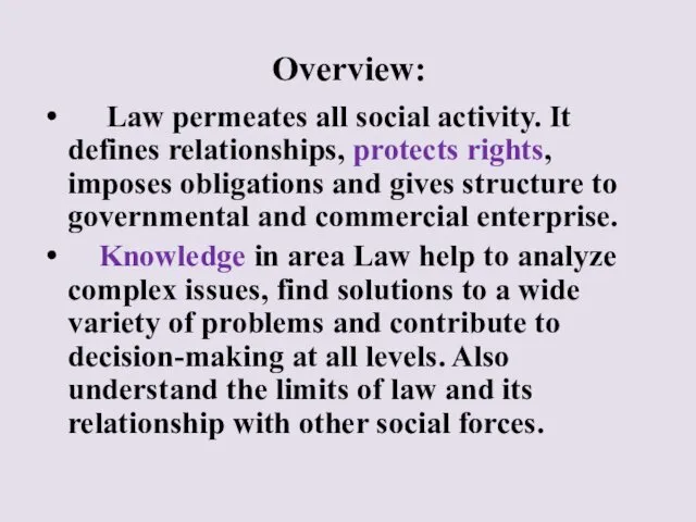 Overview: Law permeates all social activity. It defines relationships, protects
