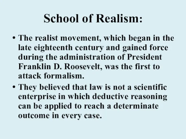 School of Realism: The realist movement, which began in the