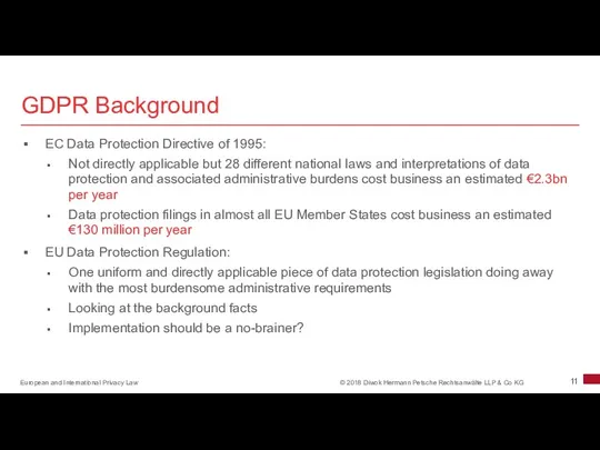 GDPR Background EC Data Protection Directive of 1995: Not directly applicable but 28