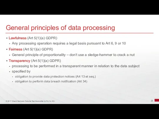 General principles of data processing Lawfulness (Art 5(1)(a) GDPR) Any processing operation requires