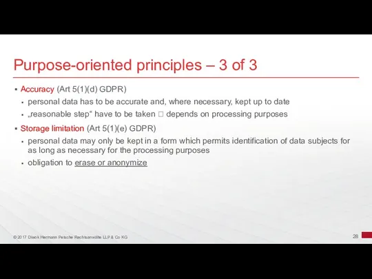 Purpose-oriented principles – 3 of 3 Accuracy (Art 5(1)(d) GDPR) personal data has