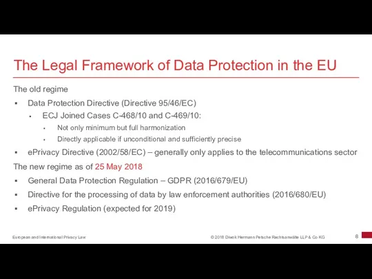 The Legal Framework of Data Protection in the EU The old regime Data