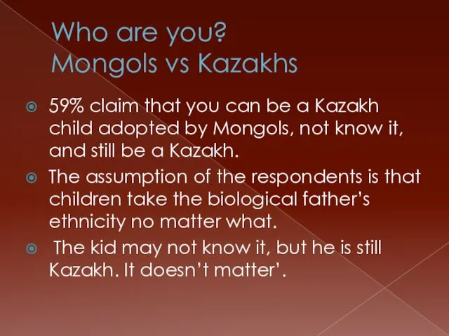 Who are you? Mongols vs Kazakhs 59% claim that you