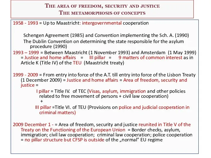 The area of freedom, security and justice The metamorphosis of