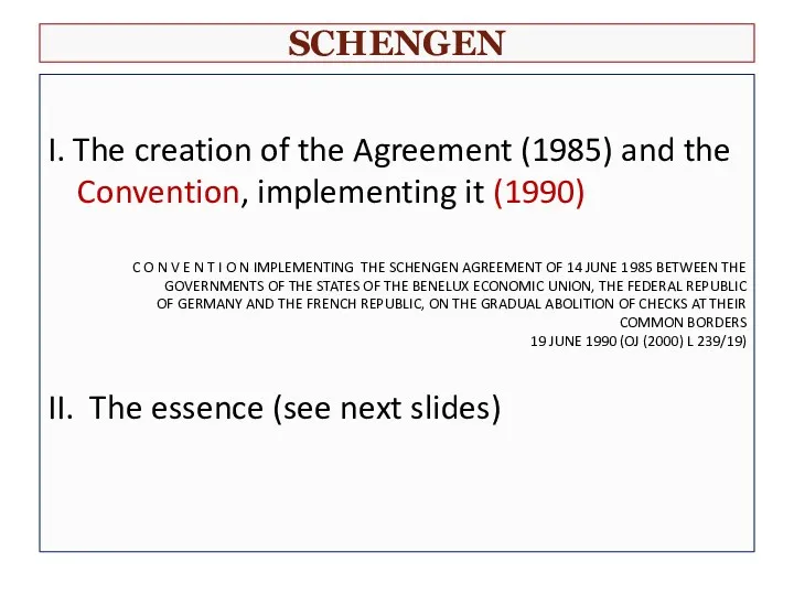 SCHENGEN I. The creation of the Agreement (1985) and the