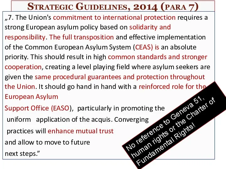 Strategic Guidelines, 2014 (para 7) „7. The Union's commitment to