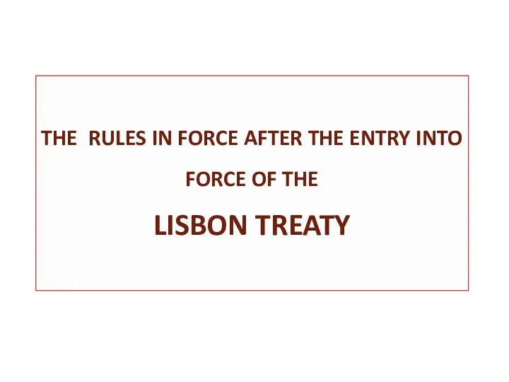 THE RULES IN FORCE AFTER THE ENTRY INTO FORCE OF THE LISBON TREATY
