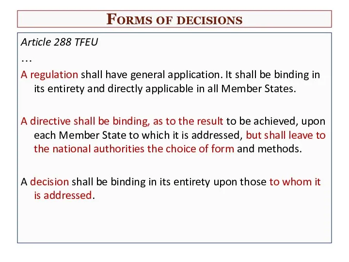 Forms of decisions Article 288 TFEU … A regulation shall