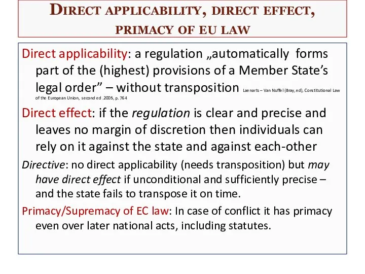 Direct applicability, direct effect, primacy of eu law Direct applicability: