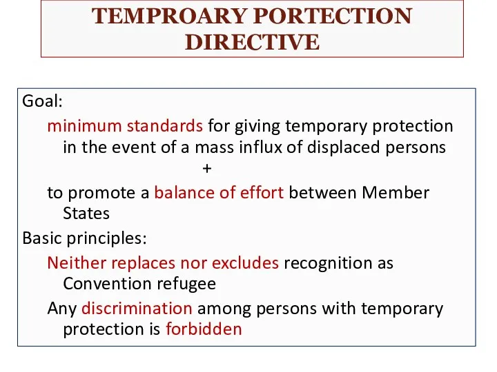 TEMPROARY PORTECTION DIRECTIVE Goal: minimum standards for giving temporary protection