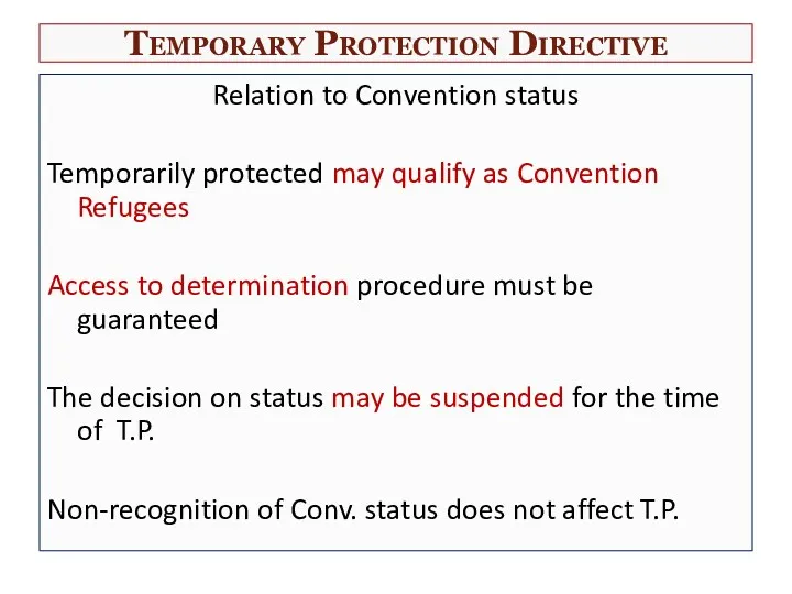 Temporary Protection Directive Relation to Convention status Temporarily protected may