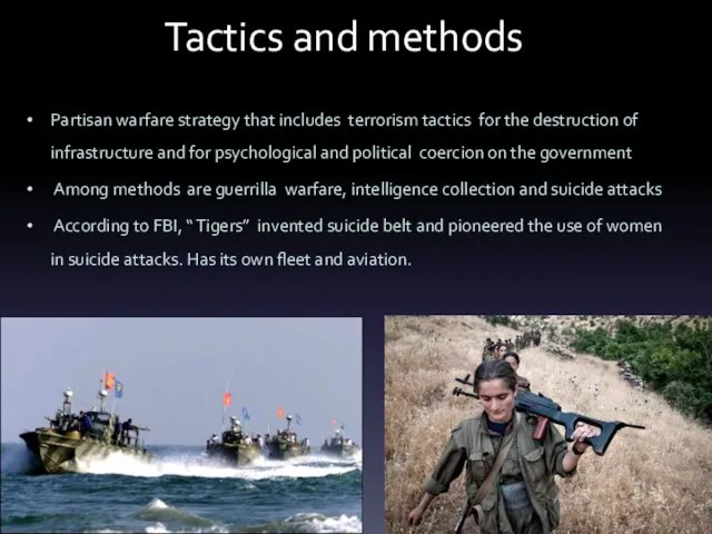 Tactics and methods Partisan warfare strategy that includes terrorism tactics