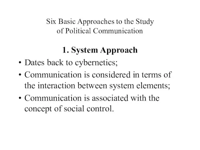 Six Basic Approaches to the Study of Political Communication 1.