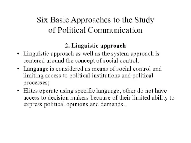 Six Basic Approaches to the Study of Political Communication 2.