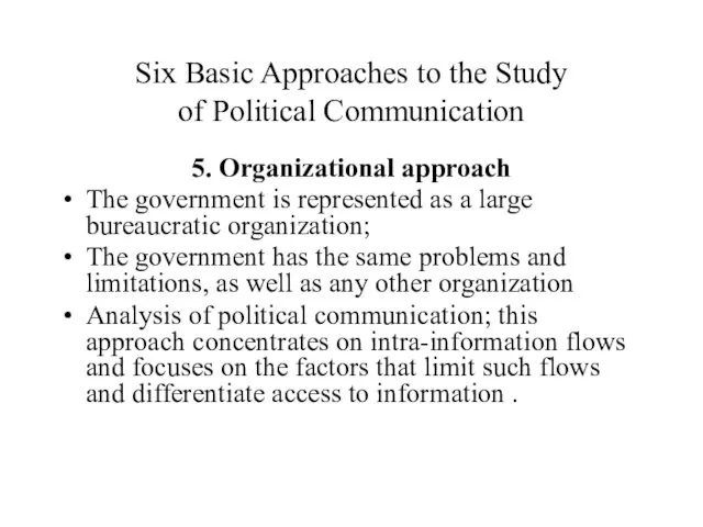 Six Basic Approaches to the Study of Political Communication 5.