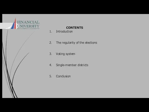CONTENTS Introduction The regularity of the elections Voting system Single-member districts Conclusion