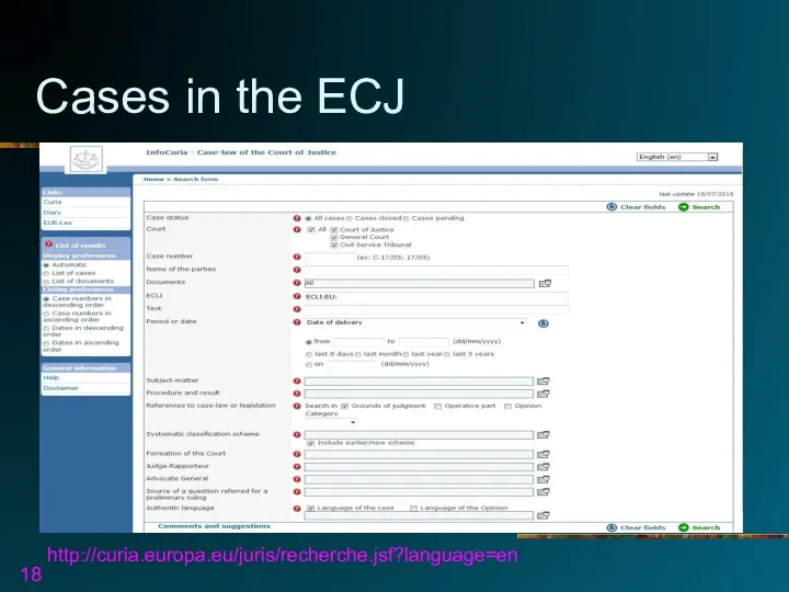 Cases in the ECJ http://curia.europa.eu/juris/recherche.jsf?language=en