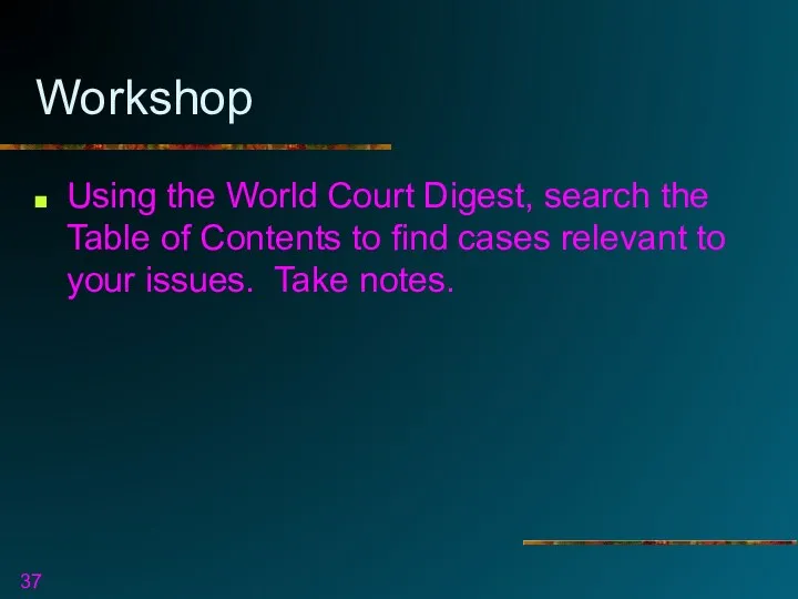 Workshop Using the World Court Digest, search the Table of