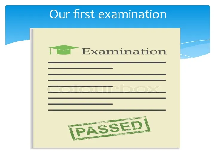 Our first examination