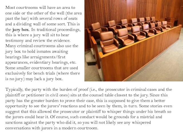 Most courtrooms will have an area to one side or