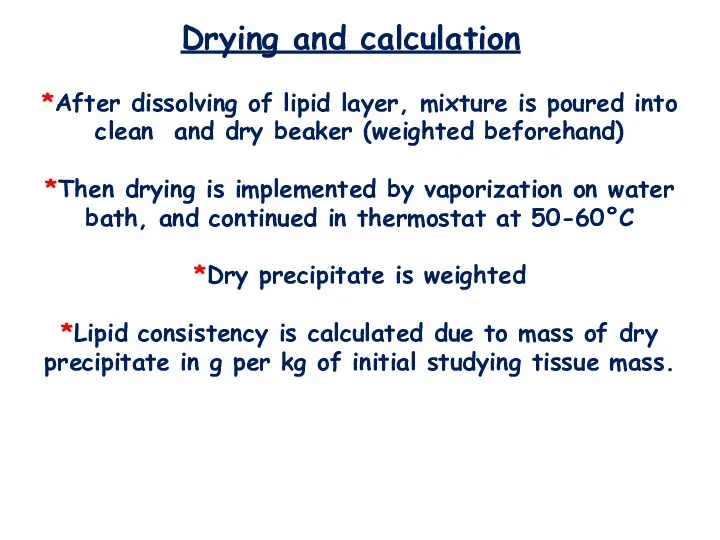 Drying and calculation *After dissolving of lipid layer, mixture is