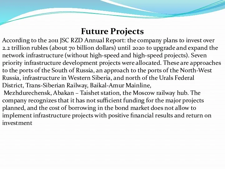 Future Projects According to the 2011 JSC RZD Annual Report: the company plans
