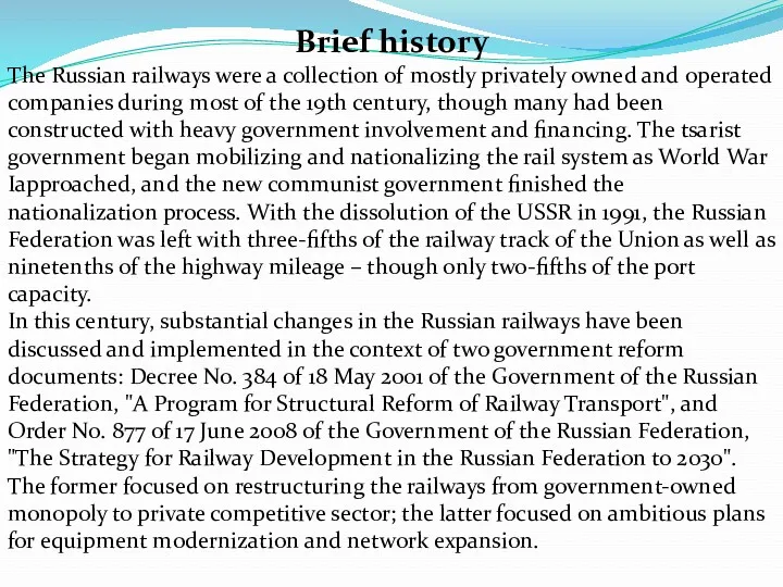 Brief history The Russian railways were a collection of mostly privately owned and