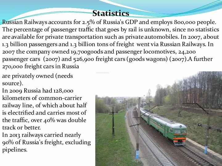 Statistics Russian Railways accounts for 2.5% of Russia's GDP and employs 800,000 people.