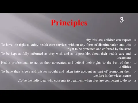 Principles By this law, children can expect: To have the right to enjoy