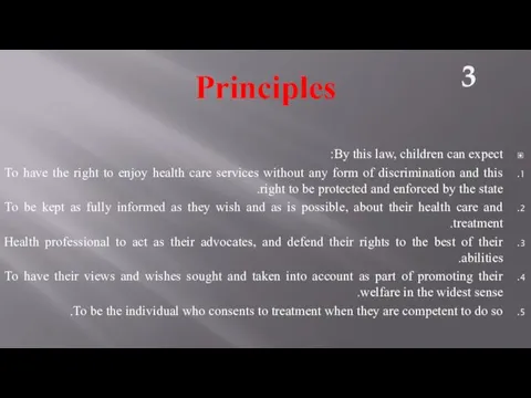 Principles By this law, children can expect: To have the