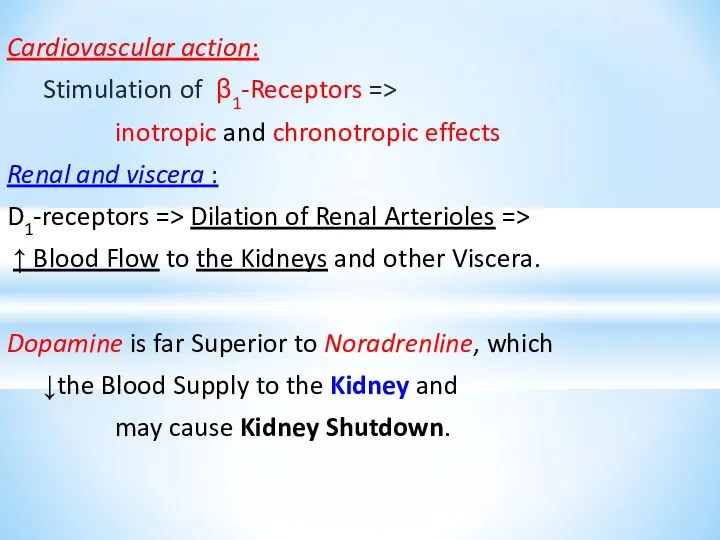 Cardiovascular action: Stimulation of β1-Receptors => inotropic and chronotropic effects