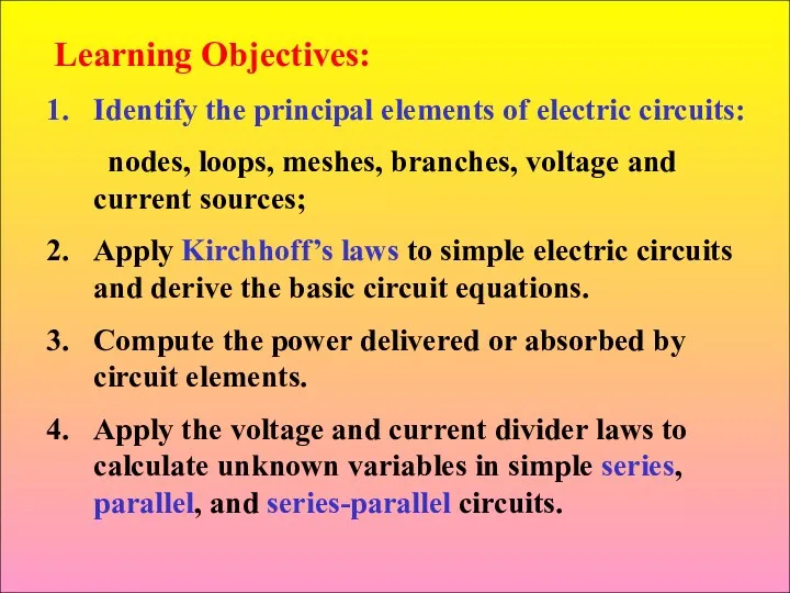 Learning Objectives: Identify the principal elements of electric circuits: nodes,